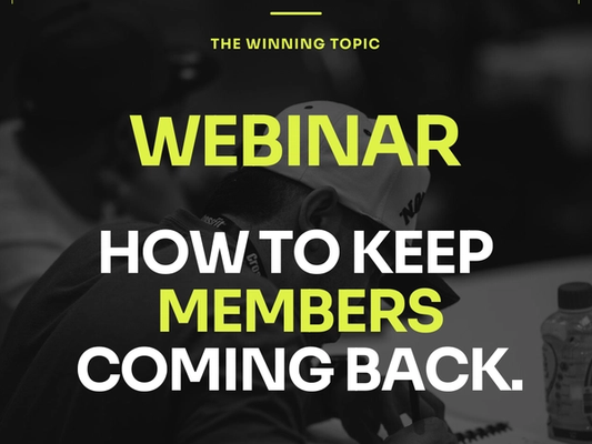 Webinar: How To Keep Members Coming Back