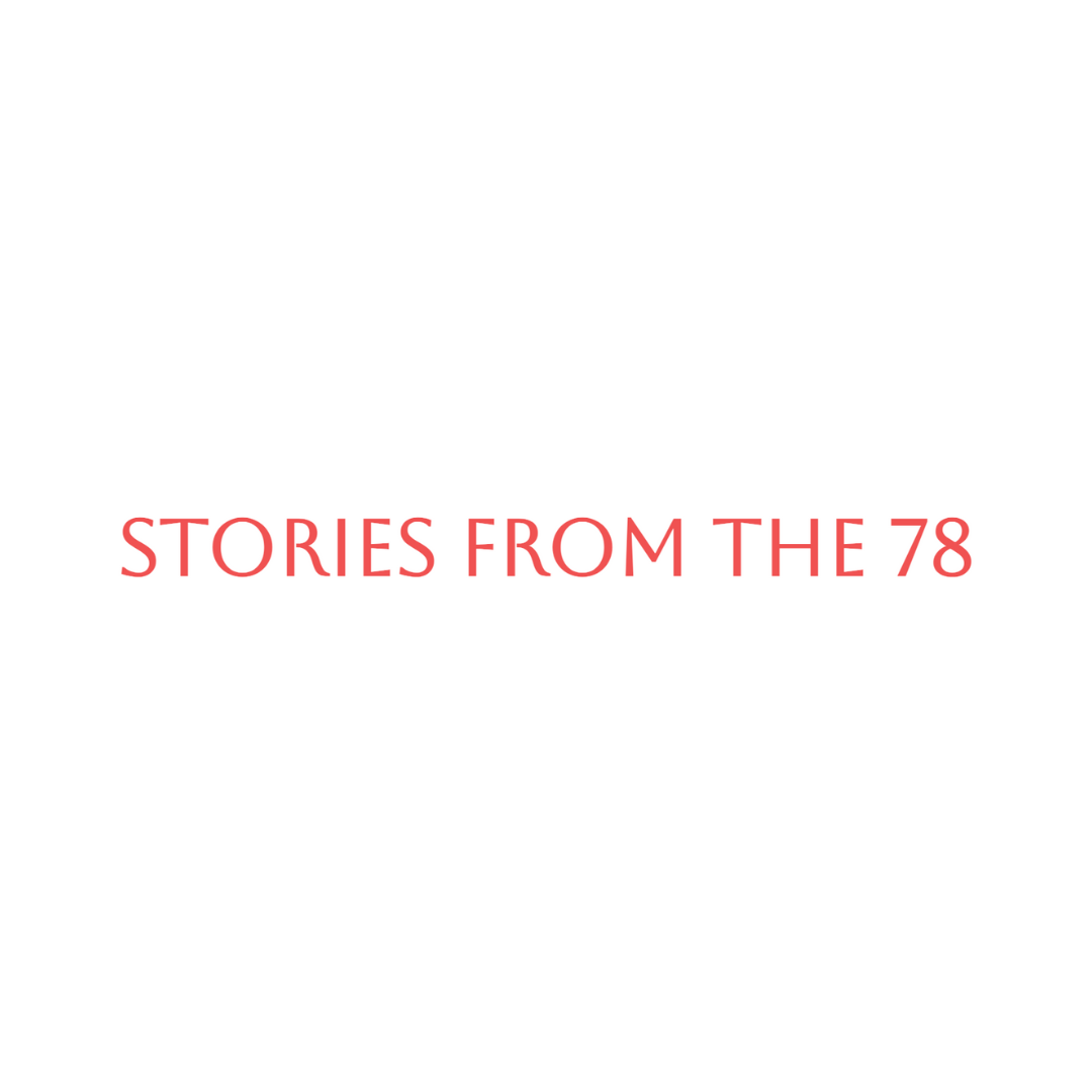 Stories from the 78 