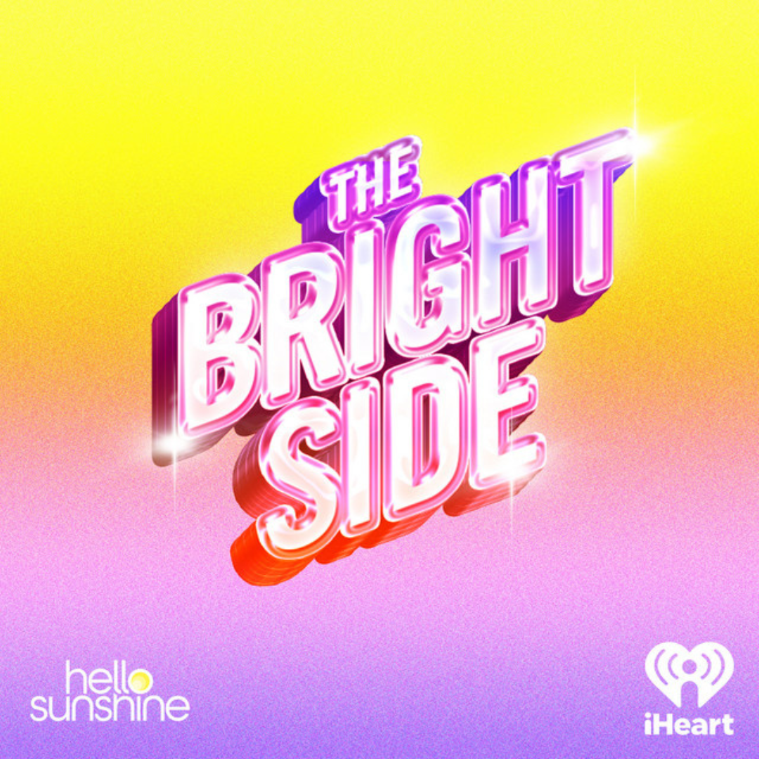 Hello Sunshine’s The Bright Side Podcast