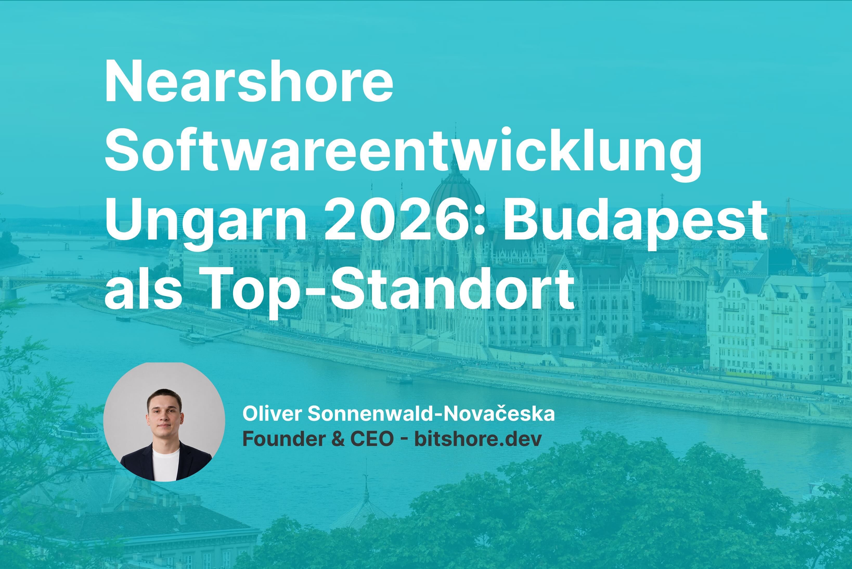 Nearshore Softwareentwicklung in Ungarn: Warum deutsche Unternehmen 2026 auf Budapest setzen