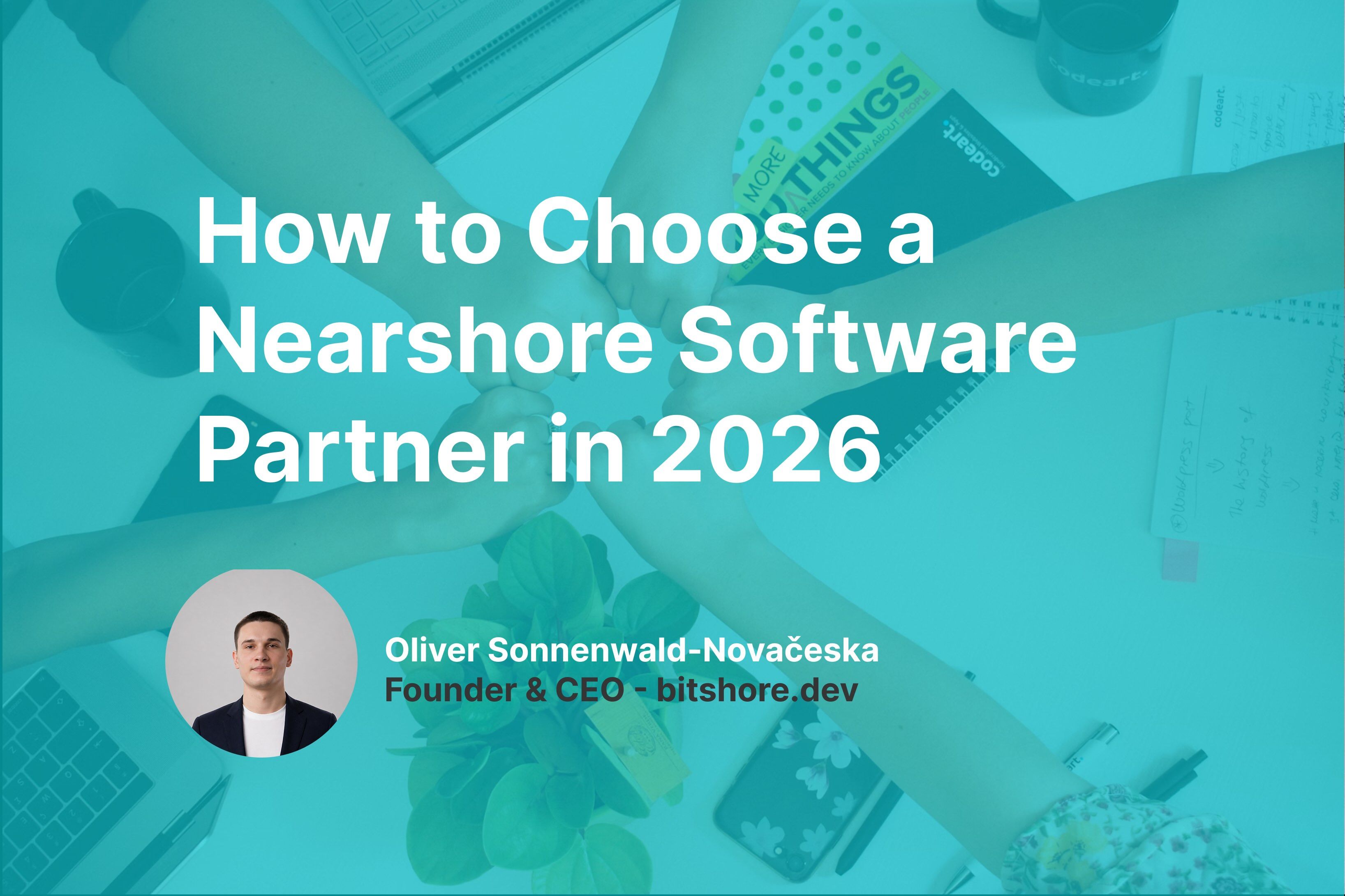 How to Choose a Nearshore Software Partner in 2026