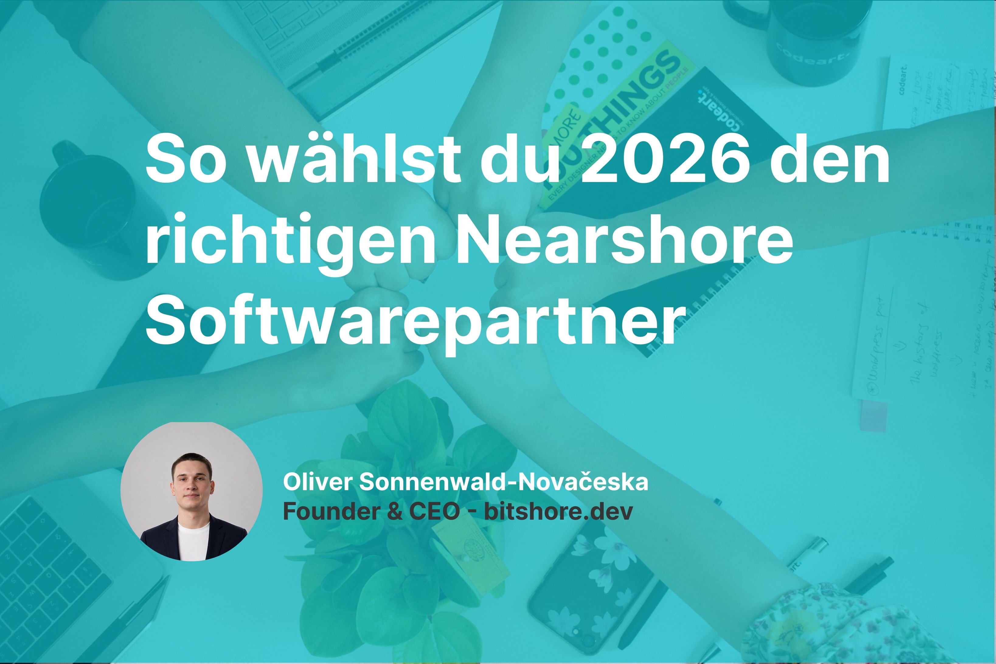 So wählst du 2026 den richtigen Nearshore Softwarepartner