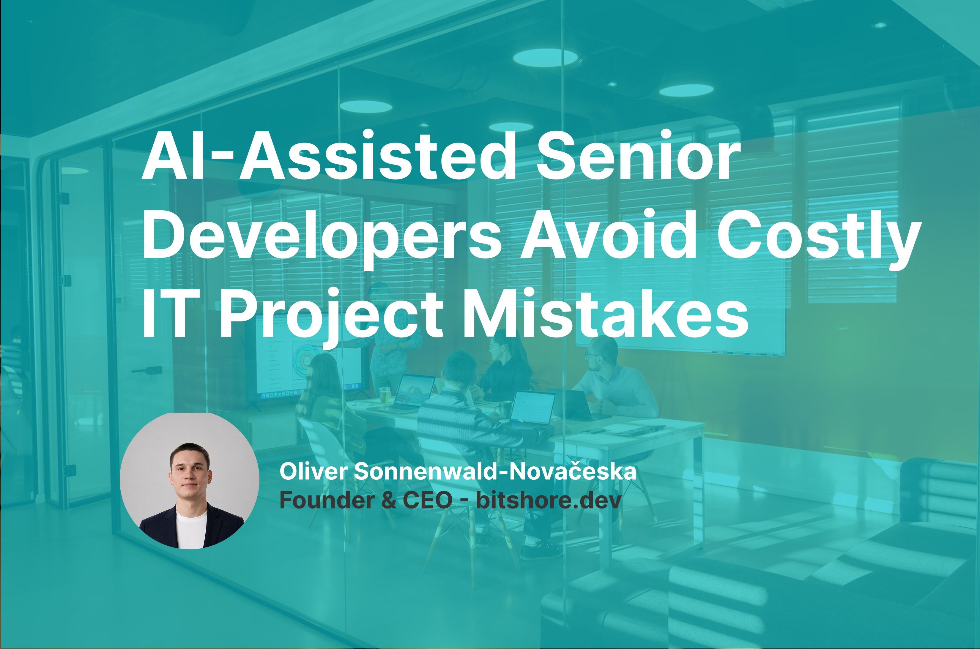 AI-Assisted Senior Developers Instead of a Junior Team: How Companies Avoid Costly IT Project Mistakes