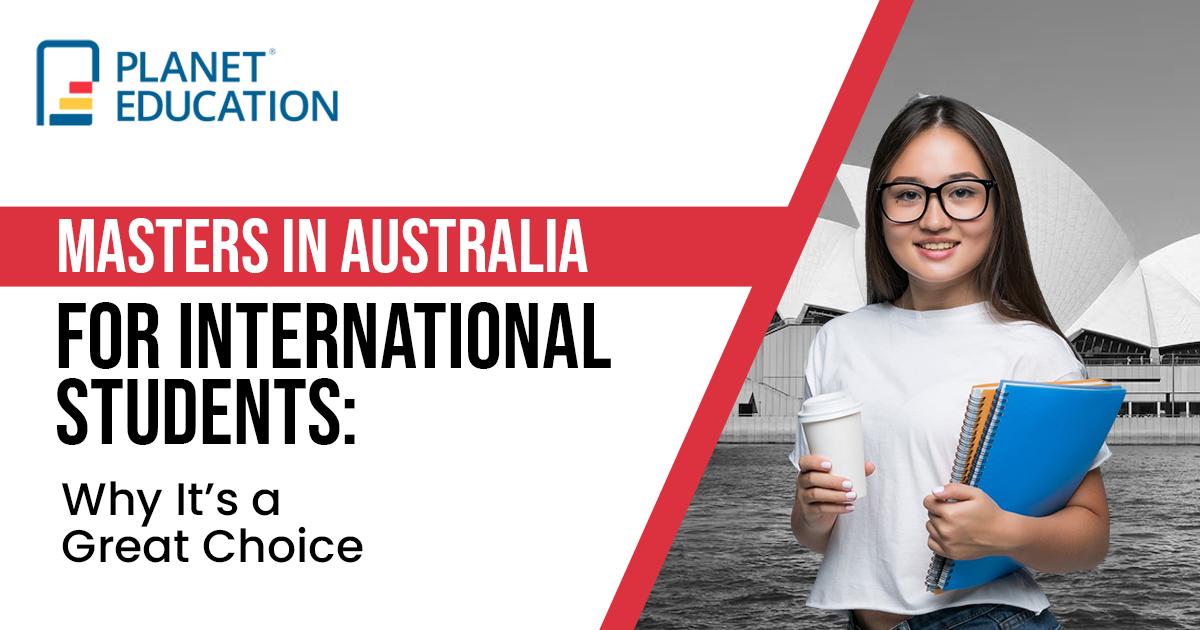 Masters in Australia for International Students: Why It’s a Great Choice