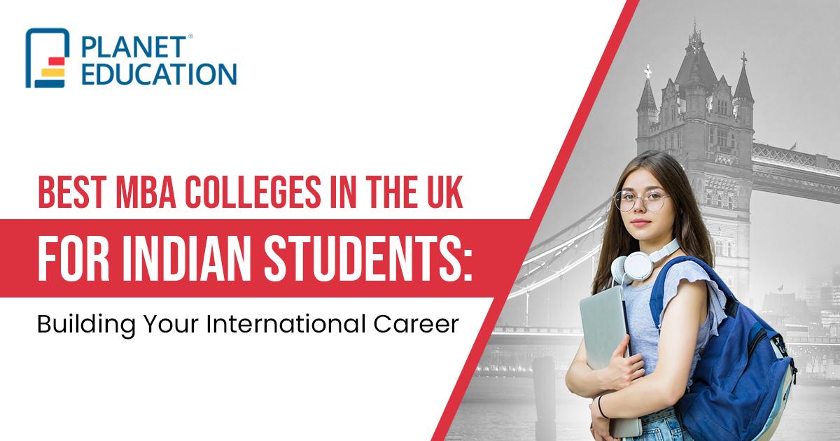 Best MBA Colleges in the UK for Indian Students: Building Your International Career