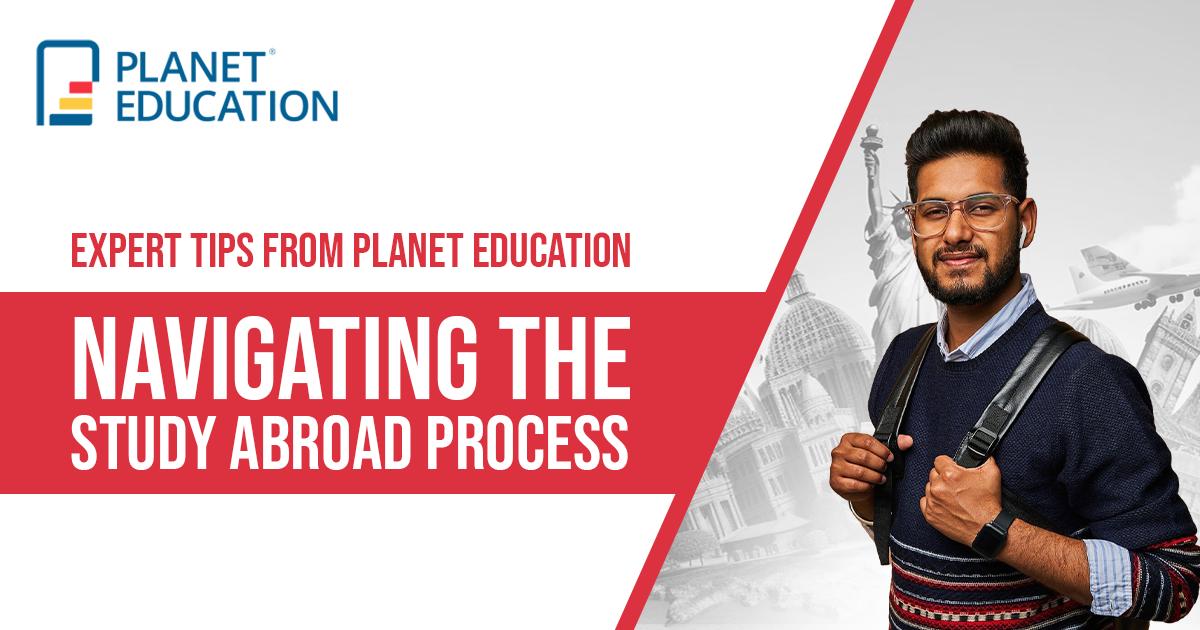 Expert Tips from Planet Education: Navigating the Study Abroad Process