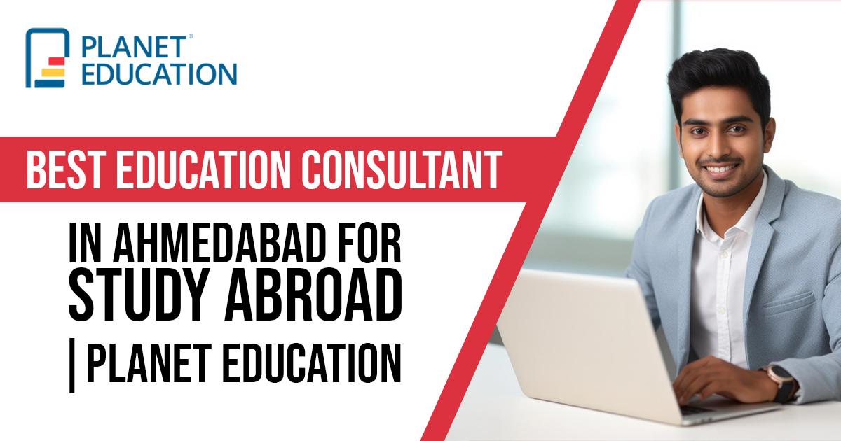 Best Education Consultant in Ahmedabad for Study Abroad | Planet Education