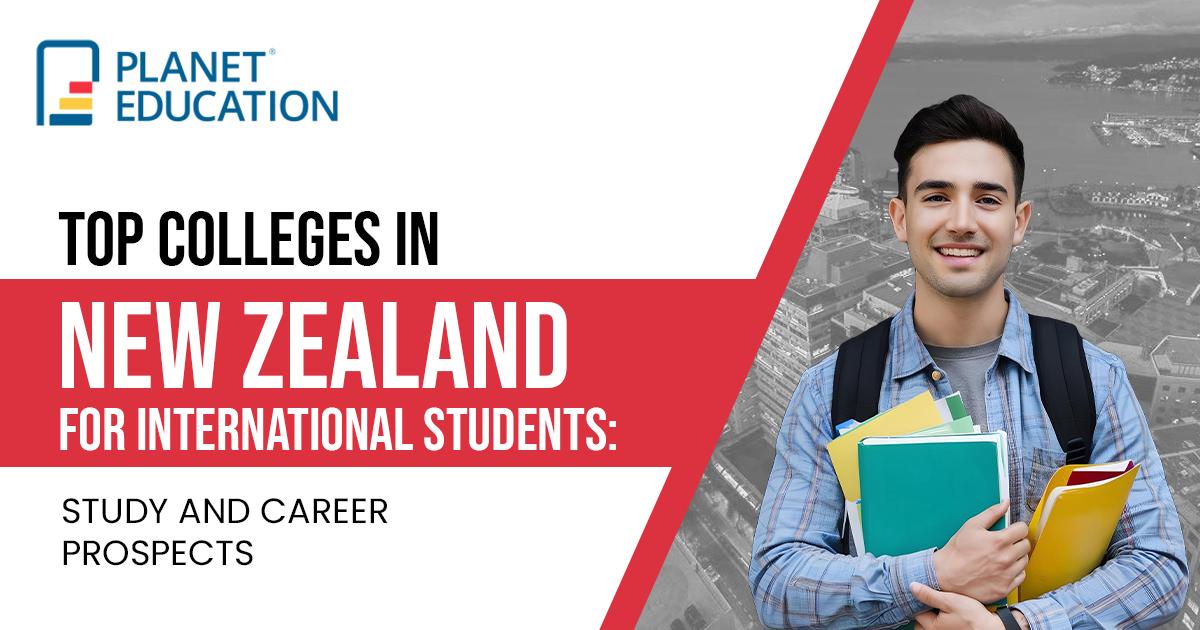 Top Colleges in New Zealand for International Students: Study and Career Prospects