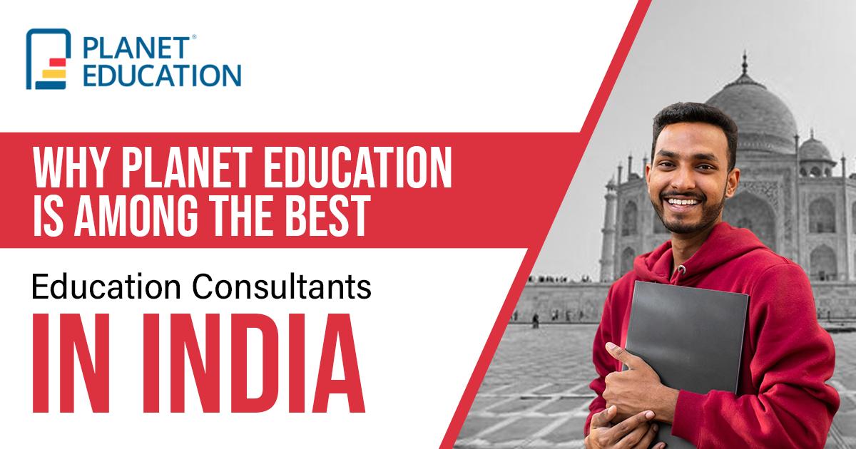 Why Planet Education Is Among the Best Education Consultants in India