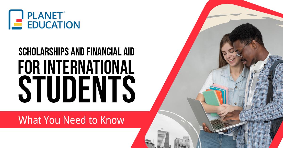 Scholarships and Financial Aid for International Students: What You Need to Know