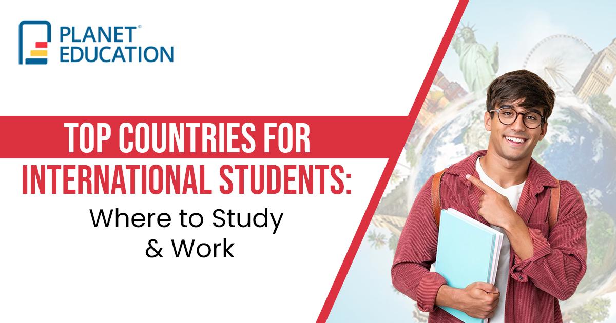 Top Countries for International Students: Where to Study & Work