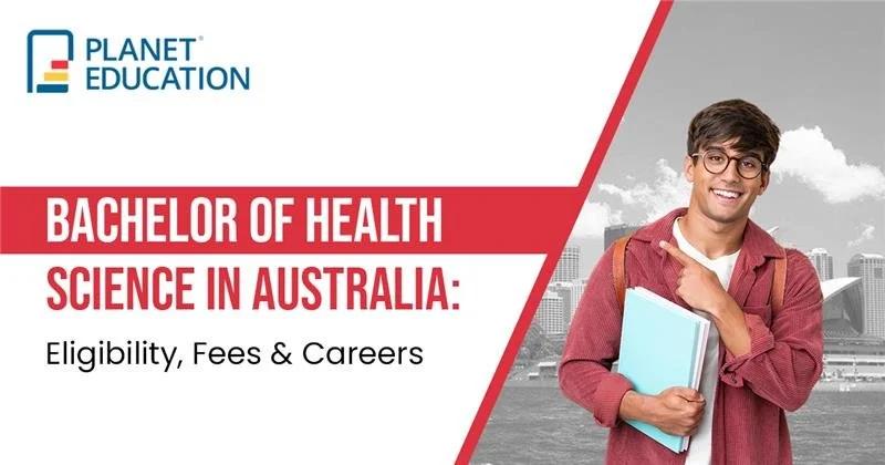 Bachelor of Health Science in Australia: Eligibility, Fees & Careers