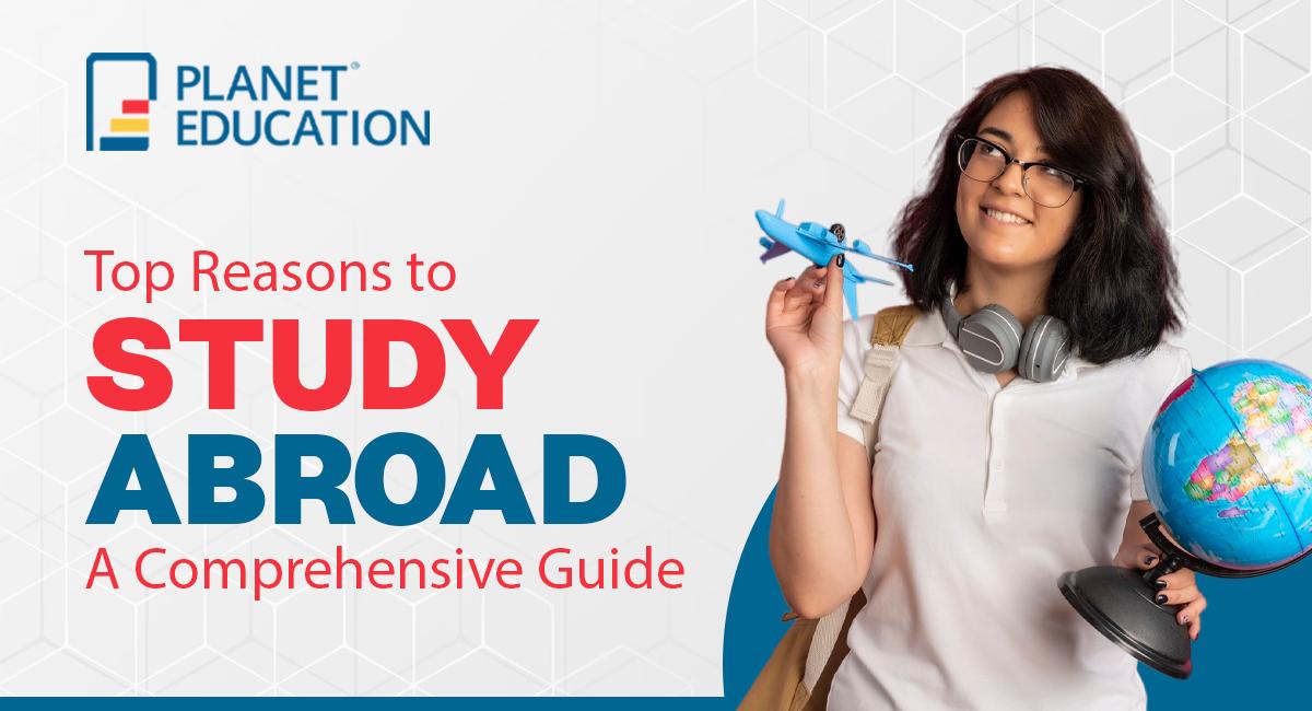 Top Reasons to Study Abroad: A Comprehensive Guide
