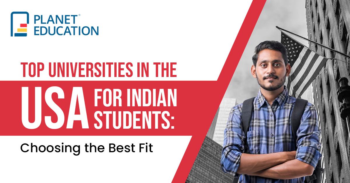 Top Universities in the USA for Indian Students: Choosing the Best Fit