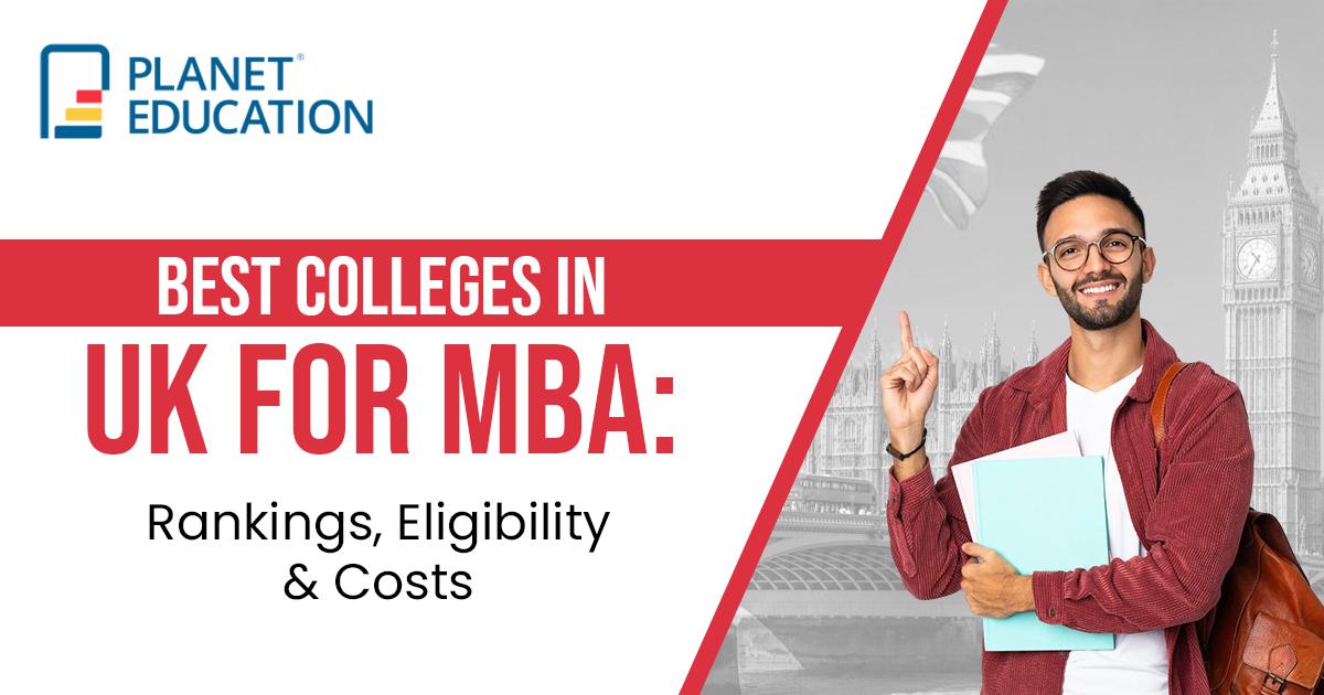 Best Colleges in UK for MBA: Rankings, Eligibility & Costs