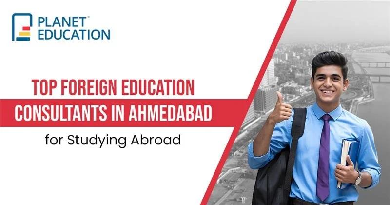 Top Foreign Education Consultants in Ahmedabad for Studying Abroad