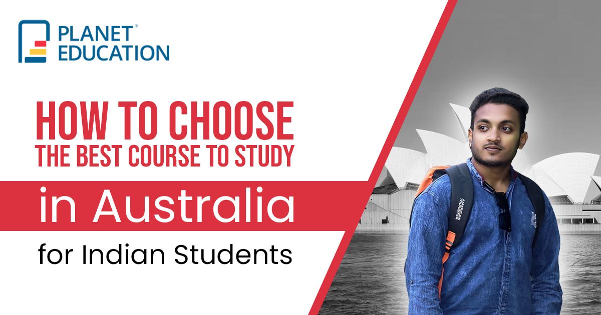How to Choose the Best Course to Study in Australia for Indian Students
