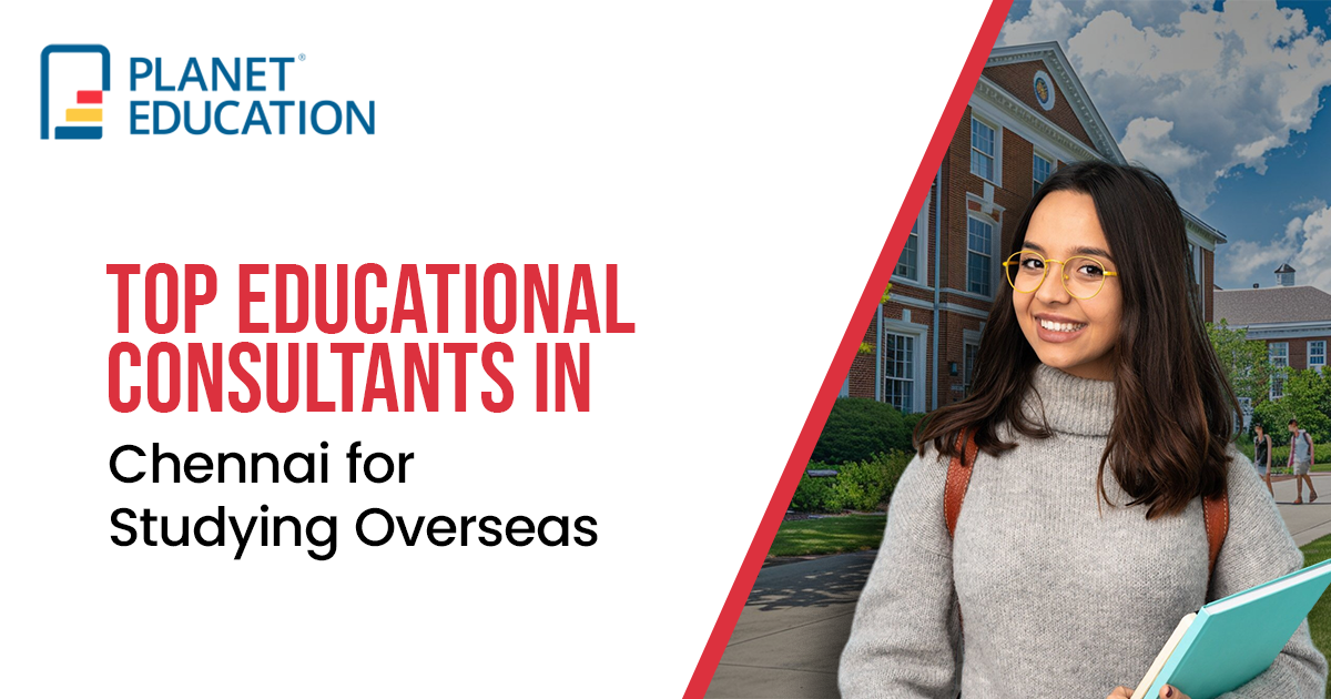 Top Educational Consultant in Chennai for Studying Overseas