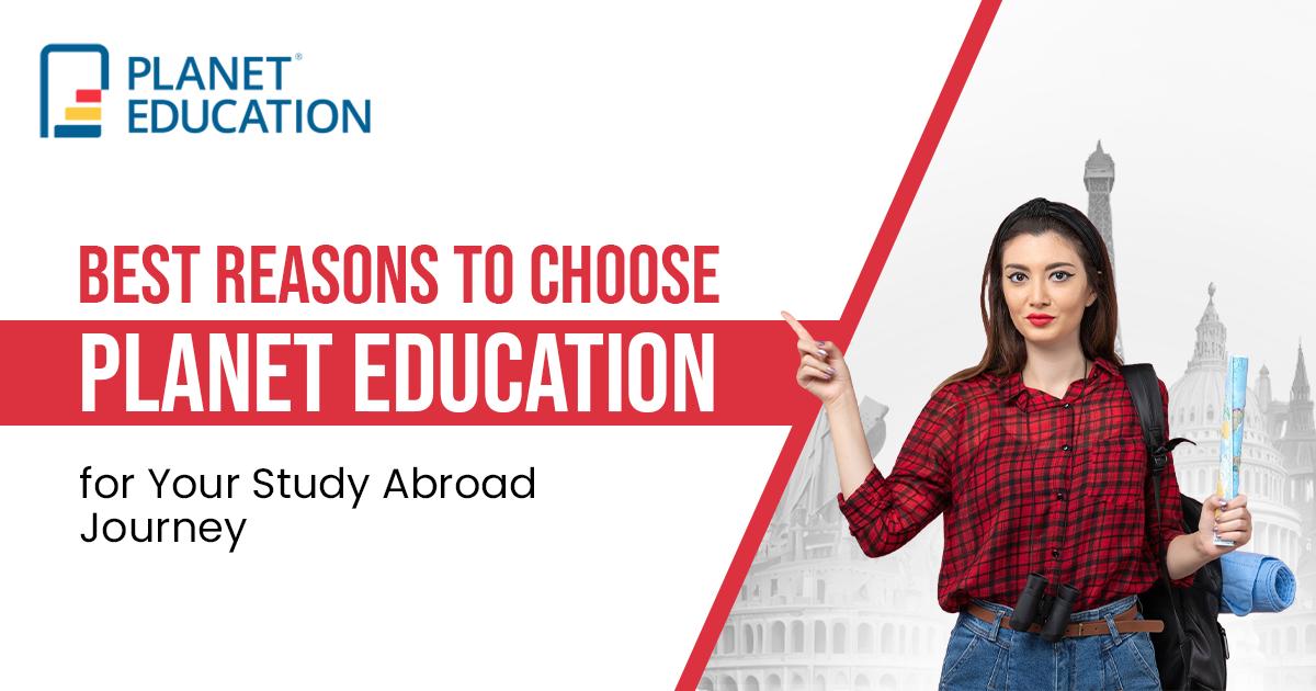 Best Reasons to Choose Planet Education for Your Study Abroad Journey