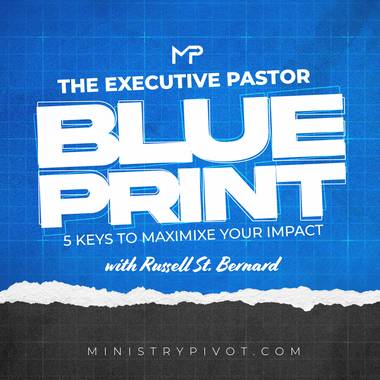 The Executive Pastor Blueprint — 5 Keys to Maximize Your Impact