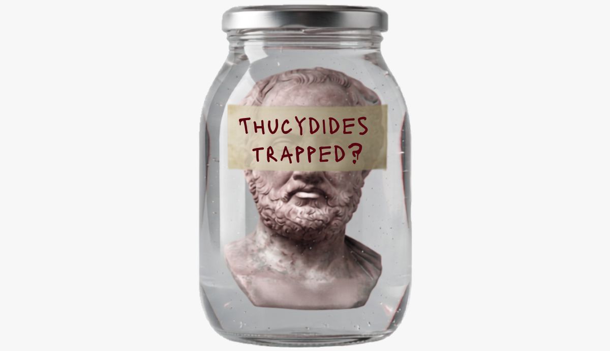 The Trap of Thucydides Has Nothing to Do With the Greek Historian 