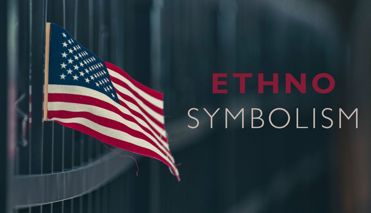 What Is Ethnosymbolism? Anthony D. Smith's Work on Nationalism