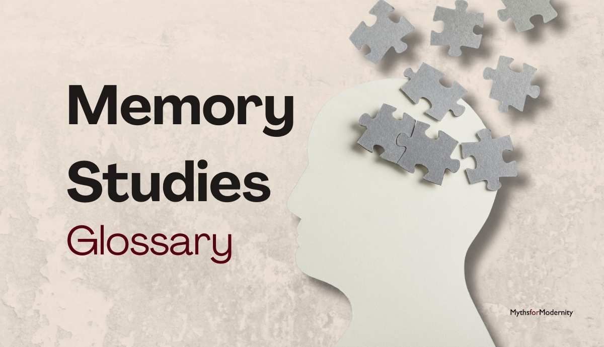 Memory Studies Glossary: 51 Key Terms & Concepts Explained