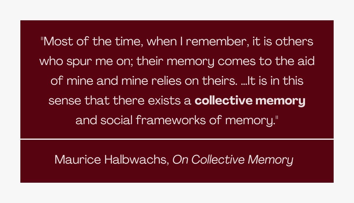 Graphic with a dark red background featuring a quote by Maurice Halbwachs on collective memory and the social frameworks of memory.