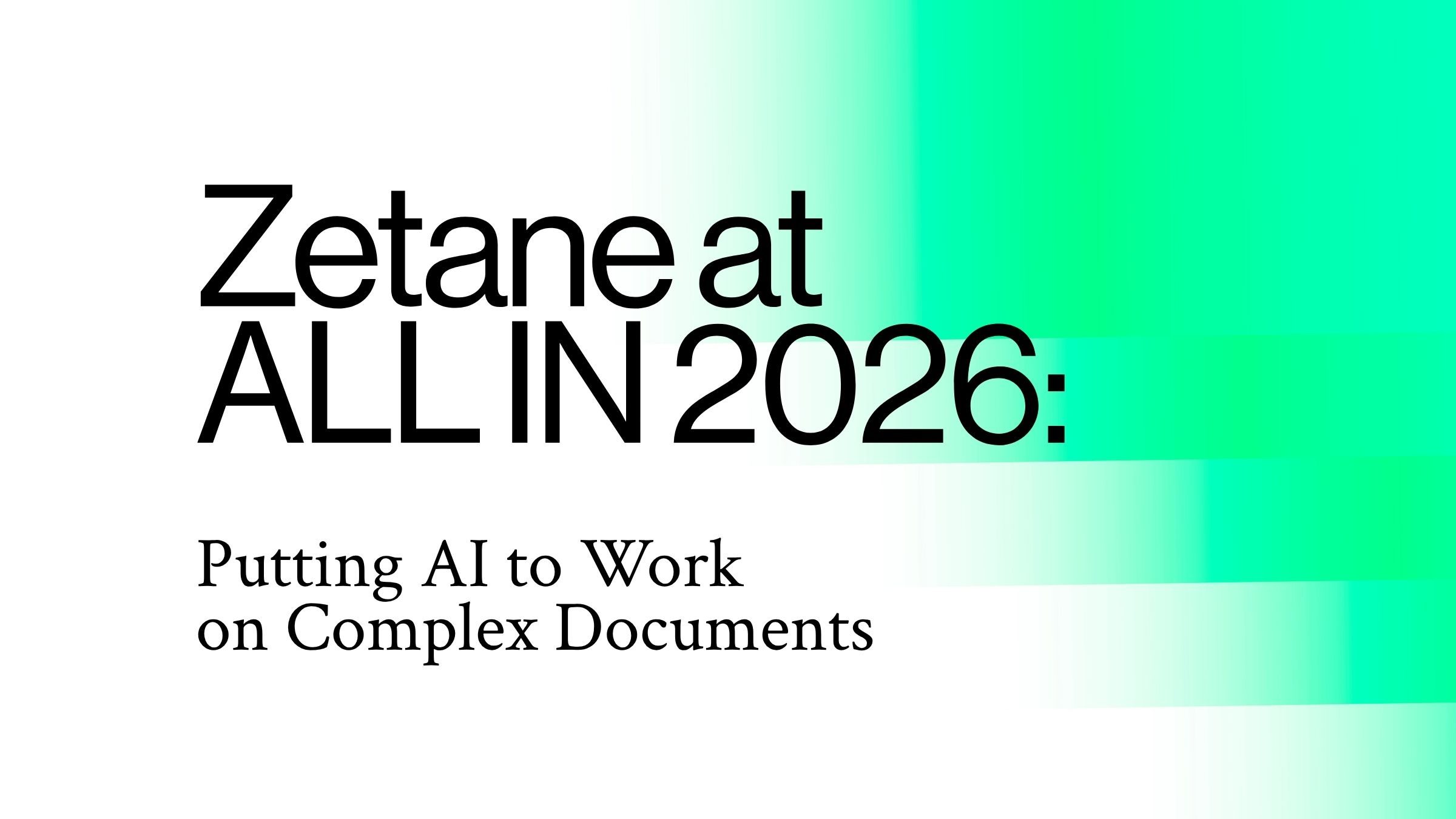 Zetane at ALL IN 2026: Putting AI to Work on Complex Documents