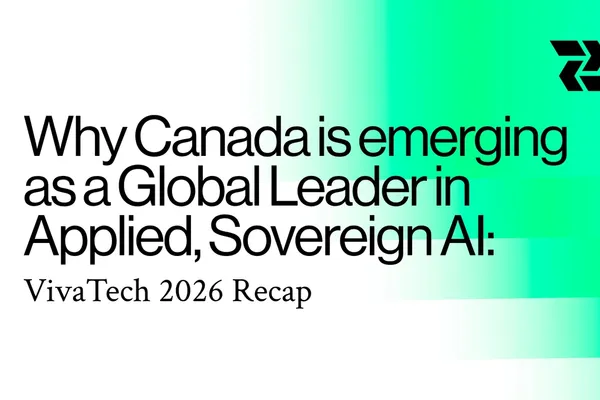 Why Canada is emerging as a Global Leader in Applied, Sovereign AI: VivaTech 2026 Recap