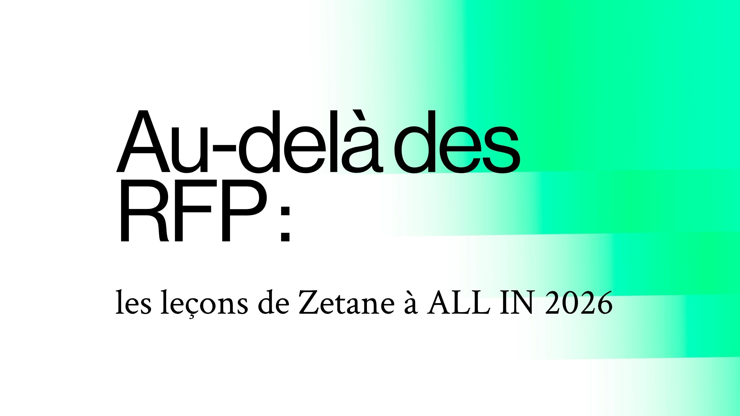 Au-delà des RFP : les leçons de Zetane à ALL IN 2026