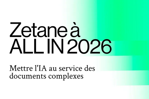 Zetane à ALL IN 2026 : Mettre l'IA au service des documents complexes