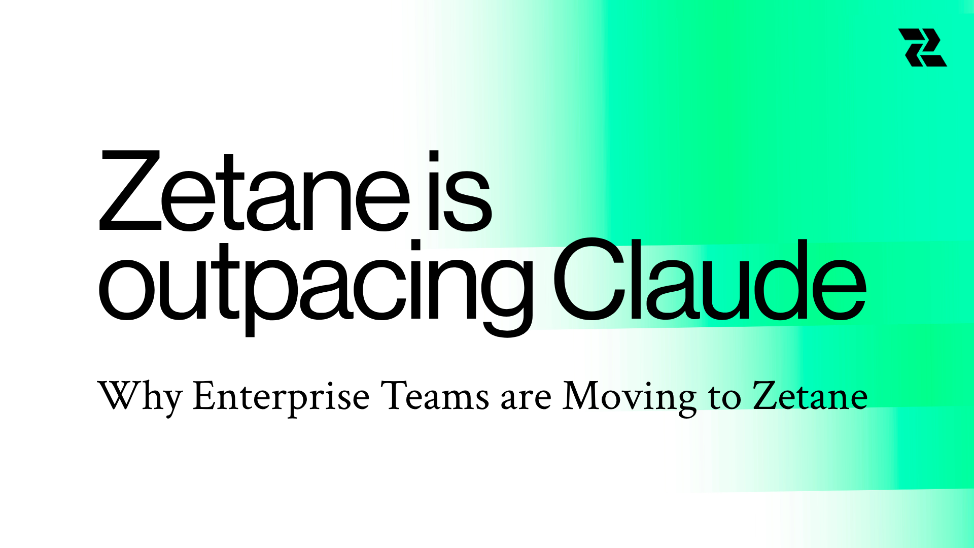 Zetane is outpacing Claude: Why Enterprise Teams are Moving to Zetane