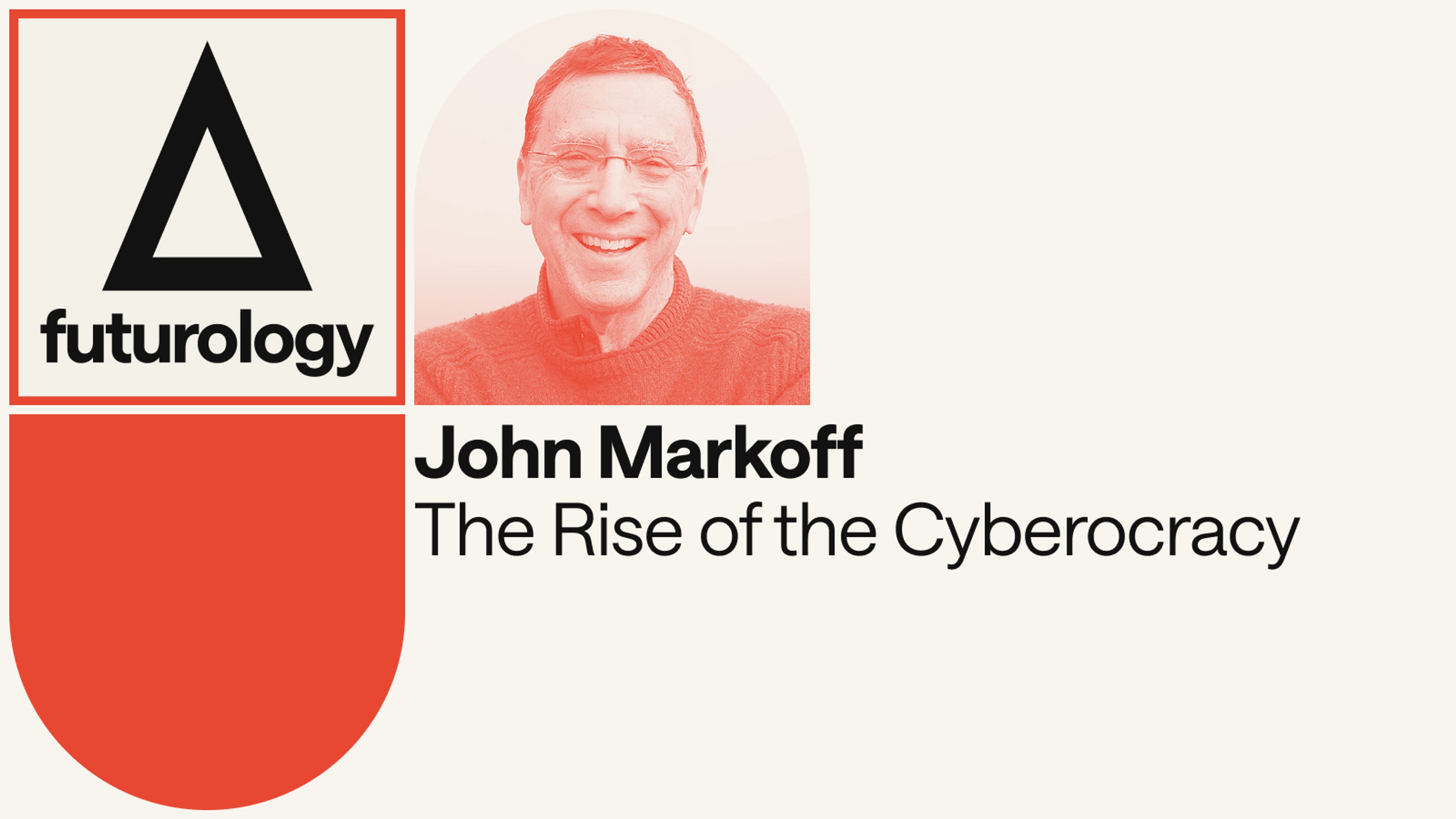 The Rise of the Cyberocracy (with John Markoff and Grant Slater)