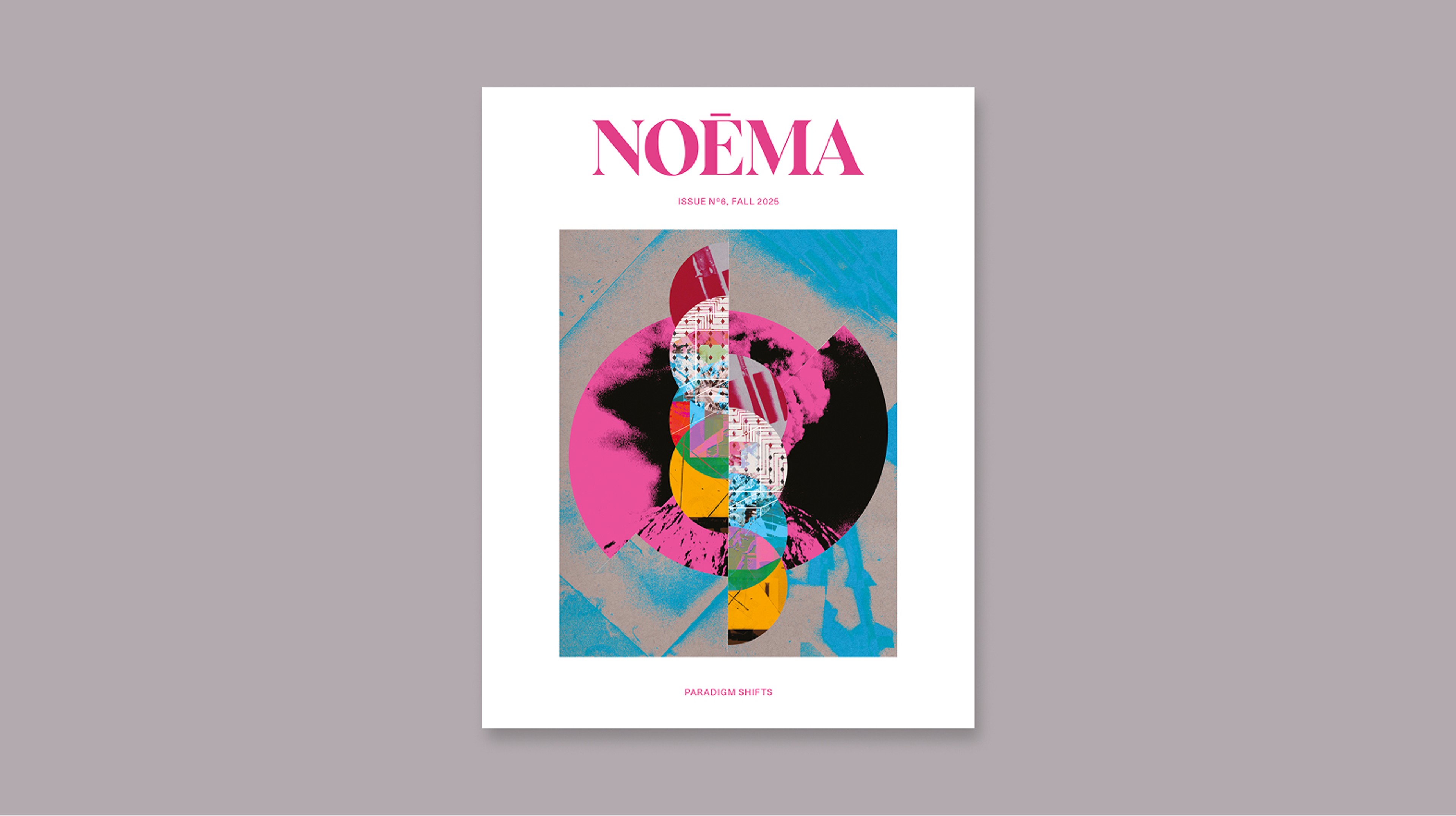 Noema Issue No. 6: Paradigm Shifts