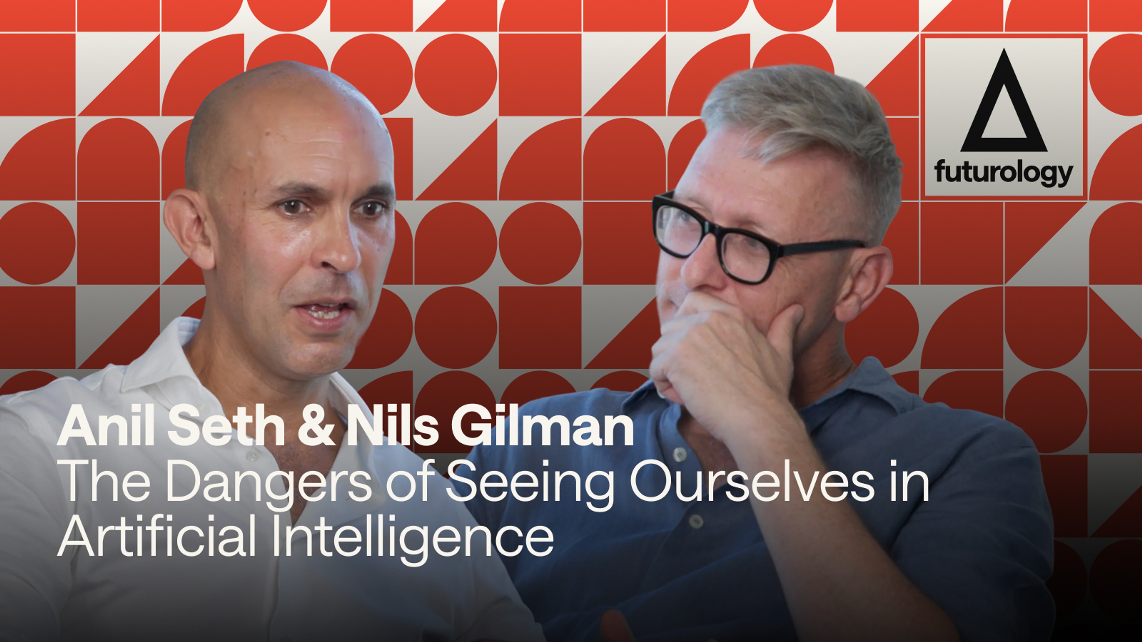 The Danger of Perceiving AI as Human (with Anil Seth and Nils Gilman)