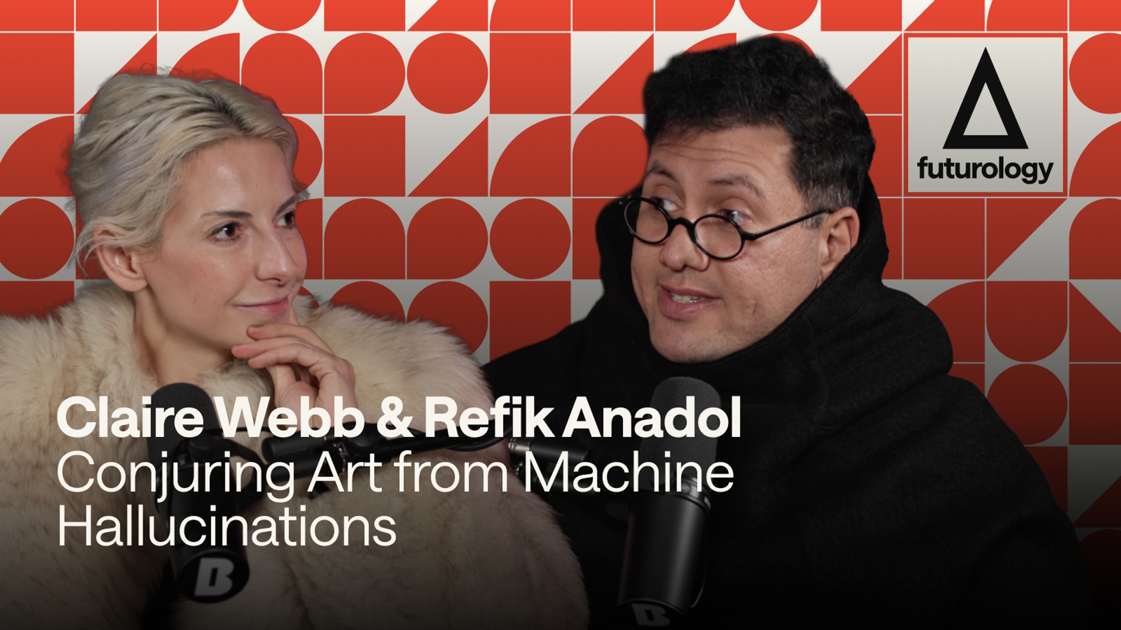 Conjuring Art from Machine Hallucinations (with Refik Anadol and Claire Webb)