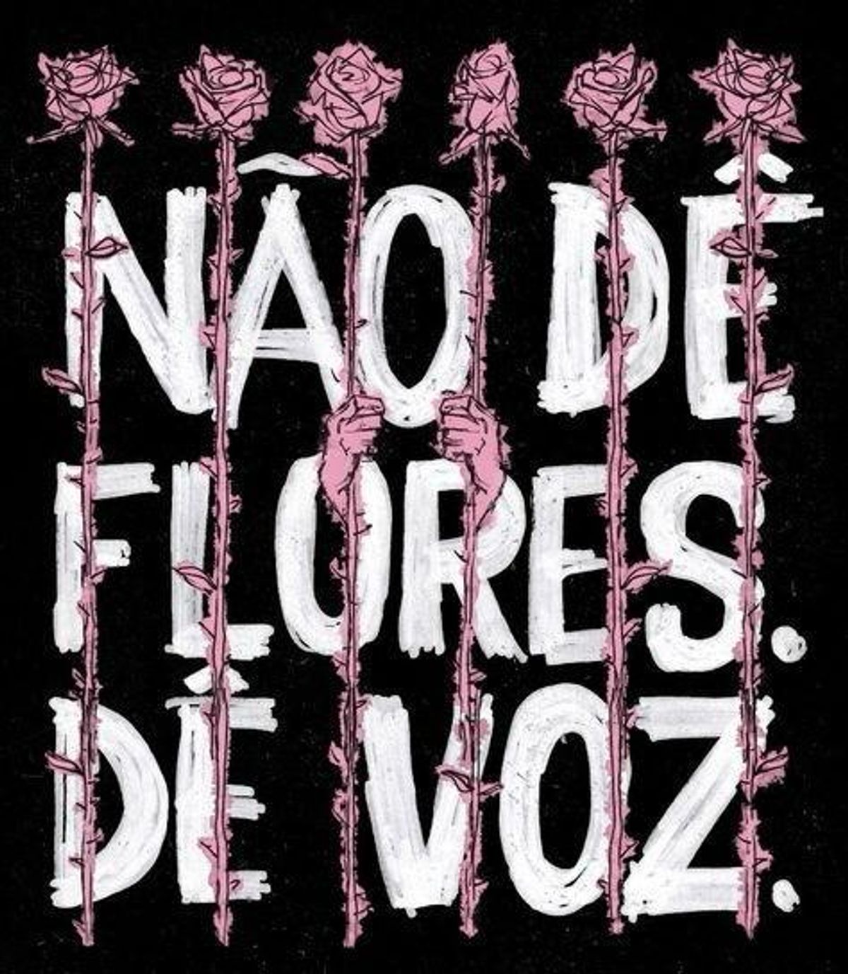 Não dê flores, dê voz às mulheres!