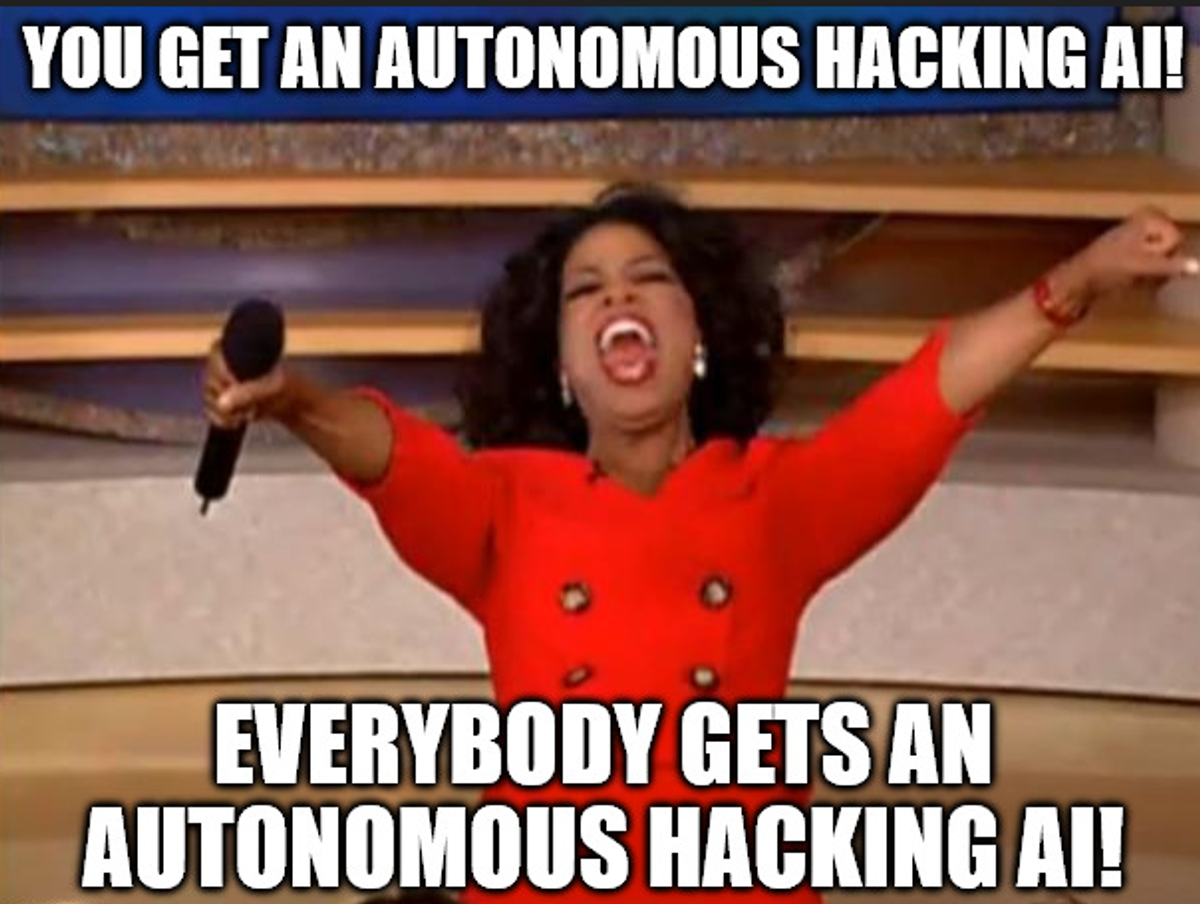 Meme showing an excited TV host with the text “You get an autonomous hacking AI! Everybody gets an autonomous hacking AI!”, mocking OpenAI, Anthropic, Meta and other AI companies promoting autonomous cyber capabilities.