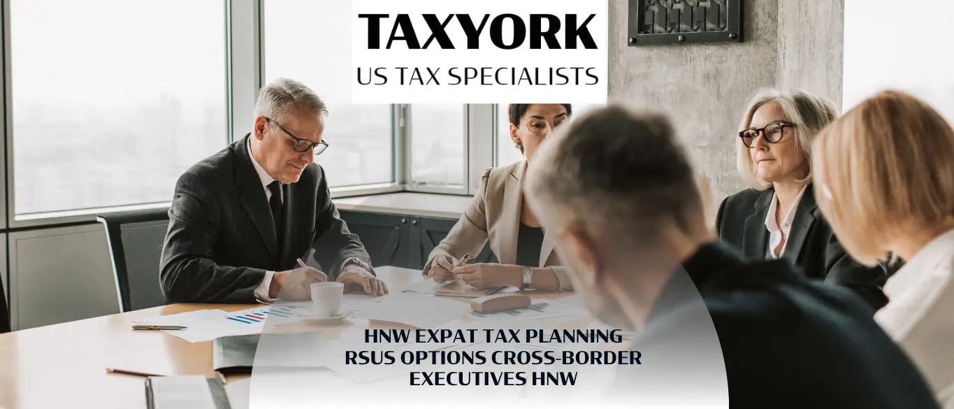 HNW Expat Tax Planning RSUs Options Cross-Border Executives |