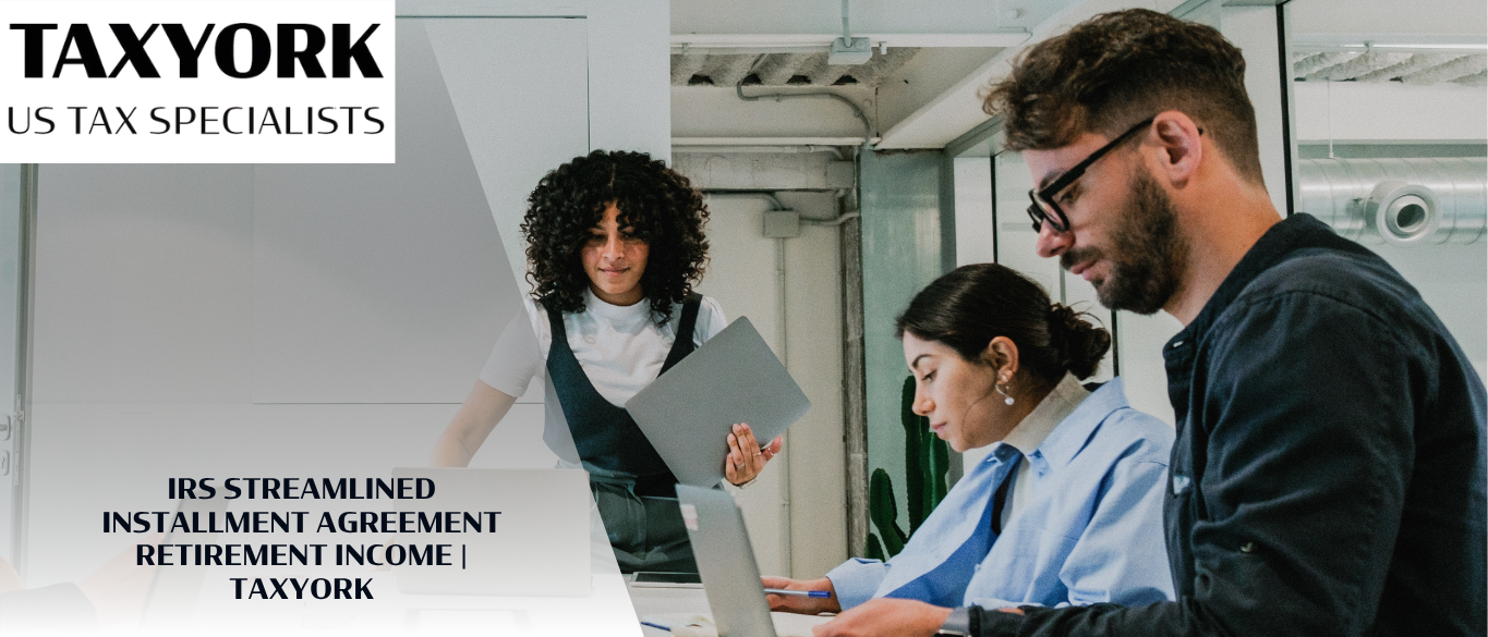 IRS Streamlined Installment Agreement Retirement Income |