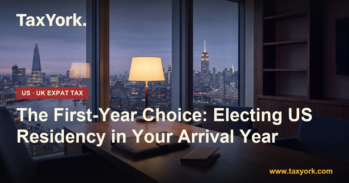 first-year choice — TaxYork US & UK expat tax specialists