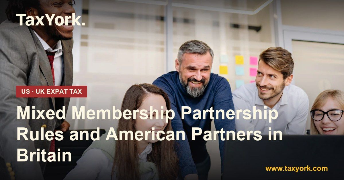 mixed membership partnership — TaxYork US & UK expat tax specialists