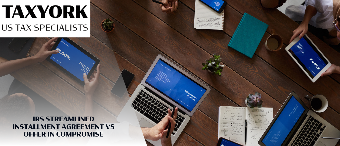 IRS Streamlined Installment Agreement vs Offer in Compromise