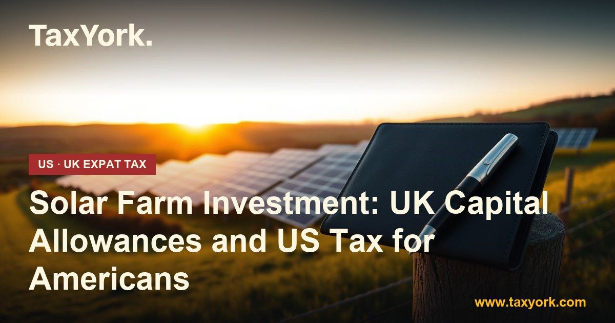 solar farm investment — TaxYork US & UK expat tax specialists