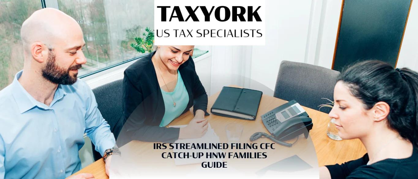 IRS Streamlined Filing CFC Catch-Up HNW Families Guide |