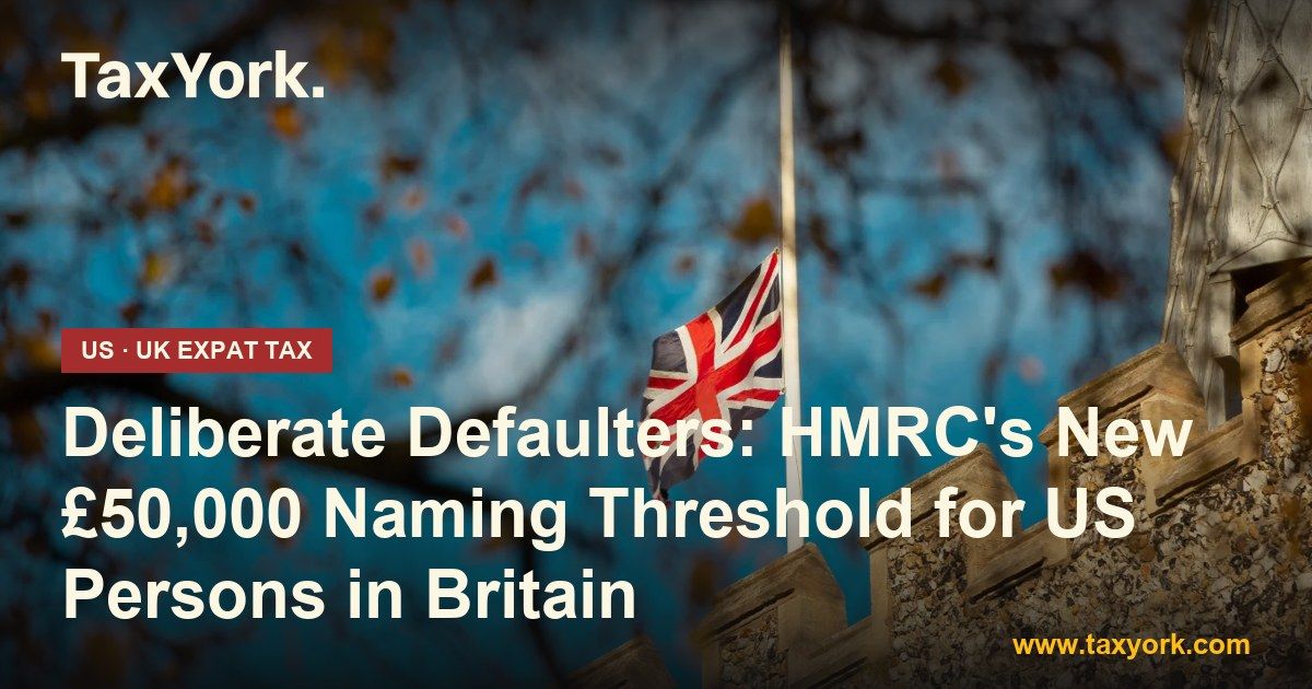 deliberate defaulters — TaxYork US & UK expat tax specialists