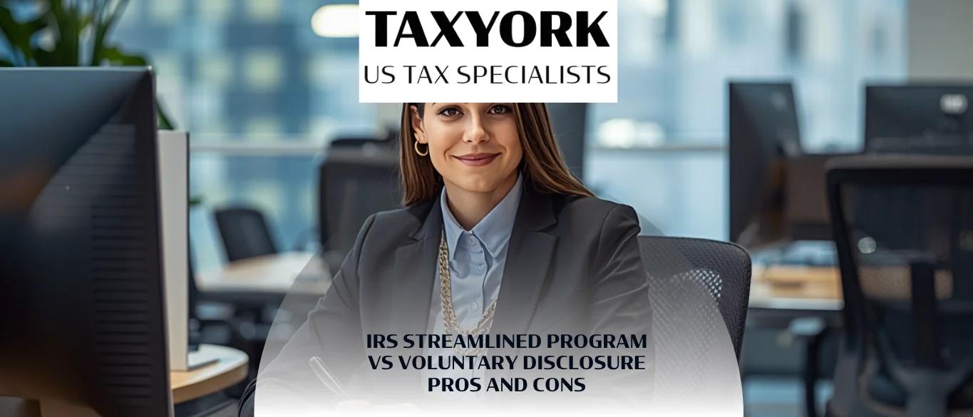 IRS Streamlined Program vs Voluntary Disclosure Pros and Cons