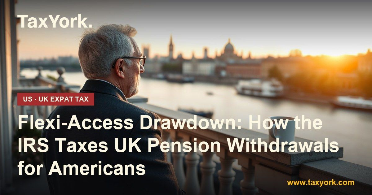 flexi-access drawdown — TaxYork US & UK expat tax specialists