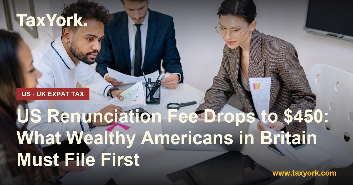 US renunciation fee — TaxYork US & UK expat tax specialists